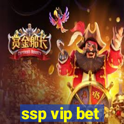 ssp vip bet